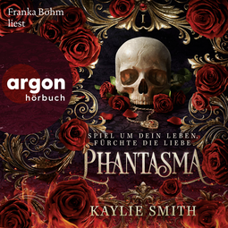 Hörbuchcover von Phantasma – Spiel um dein Leben, fürchte die Liebe von Kaylie Smith, wird gesprochen von Franka Böhm
