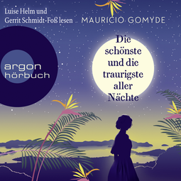 Hörbuchcover von Die schönste und die traurigste aller Nächte von Maurício Gomyde, wird gesprochen von Gerrit Schmidt-Foß, Luise Helm