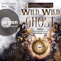 Hörbuchcover von Wild, Wild Ghost: Oder: Wenn Western auf Geisterjagd trifft von Annika Hanke, wird gesprochen von Leonie Landa