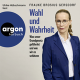 Hörbuchcover von Wahl und Wahrheit: Was unser Grundgesetz gefährdet und wie wir es schützen von Ulrike Hübschmann
