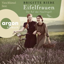 Hörbuchcover von Eifelfrauen: Der Ruf der Nachtigall von Brigitte Riebe, wird gesprochen von Yara Blümel