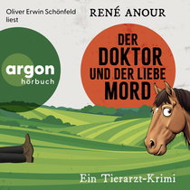 Hörbuchcover von Der Doktor und der liebe Mord: Ein Tierarzt-Krimi von René Anour, wird gesprochen von Oliver Erwin Schönfeld