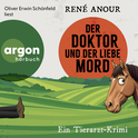 Hörbuchcover von Der Doktor und der liebe Mord: Ein Tierarzt-Krimi von René Anour, wird gesprochen von Oliver Erwin Schönfeld