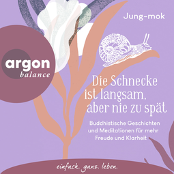 Hörbuchcover von Die Schnecke ist langsam, aber nie zu spät: Buddhistische Geschichten und Meditationen für mehr Freude und Klarheit von Jung-mok, wird gesprochen von Beate Himmelstoß