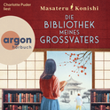 Hörbuchcover von Die Bibliothek meines Großvaters von Masateru Konishi, wird gesprochen von Charlotte Puder