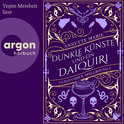 Hörbuchcover von Dunkle Künste und ein Daiquiri von Annette Marie, wird gesprochen von Yeşim Meisheit