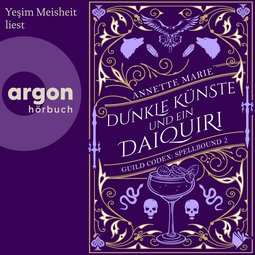 Hörbuchcover von Dunkle Künste und ein Daiquiri von Annette Marie, wird gesprochen von Yeşim Meisheit
