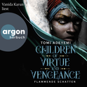 Hörbuchcover von Children of Virtue and Vengeance: Flammende Schatten von Tomi Adeyemi, wird gesprochen von Vanida Karun