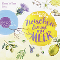 Hörbuchcover von Zwischen dir und mir das Meer von Katharina Herzog, wird gesprochen von Elena Wilms