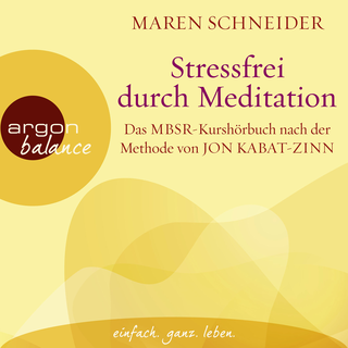 Hörbuchcover von Stressfrei durch Meditation: Das MBSR-Kurshörbuch nach der Methode von Jon Kabat-Zinn