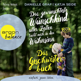 Hörbuchcover von Das gewünschteste Wunschkind aller Zeiten treibt mich in den Wahnsinn: Das Geschwisterbuch