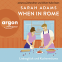 Hörbuchcover von When in Rome von Sarah Adams, wird gesprochen von Johanna Zehendner, Oliver Kube