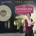 Hörbuchcover von Die Buchhändlerin: Die Macht der Worte von Ines Thorn, wird gesprochen von Verena Wolfien