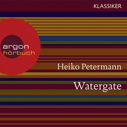 Hörbuchcover von Watergate: Der Fall Präsident Nixons Hördokumentationen von Heiko Petermann, wird gesprochen von Oliver Nitsche, Matthias Scherwenikas, Thomas Morris, Viktor Pavel, Joachim Schönfeld, Brita Sommer