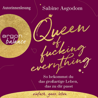 Hörbuchcover von Queen of fucking everything: So bekommst du das großartige Leben, das zu dir passt