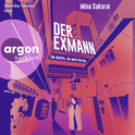 Hörbuchcover von Der Exmann – Sie dachte, sie wäre ihn los. von Mina Sakurai, wird gesprochen von Henrike Tönnes