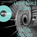 Hörbuchcover von Grand Hotel Avalon von Maggie Stiefvater, wird gesprochen von Cathlen Gawlich