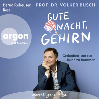 Hörbuchcover von Gute Nacht, Gehirn: Gedanken, um zur Ruhe zu kommen