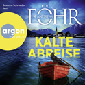 Hörbuchcover von Kalte Abreise von Andreas Föhr, wird gesprochen von Susanne Schroeder