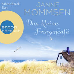 Hörbuchcover von Das kleine Friesencafé von Janne Mommsen, wird gesprochen von Sabine Kaack