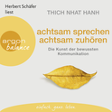Hörbuchcover von achtsam sprechen, achtsam zuhören: Die Kunst der bewussten Kommunikation von Thich Nhat Hanh, wird gesprochen von Herbert Schäfer