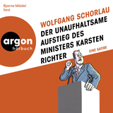 Hörbuchcover von Der unaufhaltsame Aufstieg des Ministers Karsten Richter: Eine Satire von Bjarne Mädel