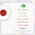 Hörbuchcover von Das kluge, lustige, gesunde, ungebremste, glückliche, sehr lange Leben: Die Weisheit der Hundertjährigen.  von Klaus Brinkbäumer, Samiha Shafy, wird gesprochen von Stephan Buchheim