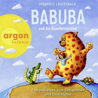 Hörbuchcover von Babuba und die Kuscheltierinsel: Fantasiereisen zum Entspannen und Einschlafen