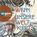 Hörbuchcover von Wenn unsere Welt kippt von Jandy Nelson, wird gesprochen von Cathlen Gawlich