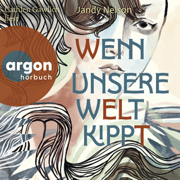 Hörbuchcover von Wenn unsere Welt kippt von Jandy Nelson, wird gesprochen von Cathlen Gawlich