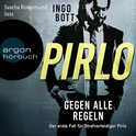 Hörbuchcover von Pirlo - Gegen alle Regeln: Der erste Fall für Strafverteidiger Pirlo von Ingo Bott, wird gesprochen von Sascha Rotermund