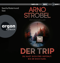 Hörbuchcover von Der Trip – Du hast dich frei gefühlt. Bis er dich fand.: Psychothriller von Arno Strobel, wird gesprochen von Sascha Rotermund