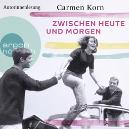Hörbuchcover von Zwischen heute und morgen von Carmen Korn