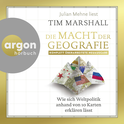 Hörbuchcover von Die Macht der Geografie: Wie sich Weltpolitik anhand von 10 Karten erklären lässt von Tim Marshall, wird gesprochen von Julian Mehne