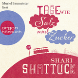 Hörbuchcover von Tage wie Salz und Zucker von Shari Shattuck