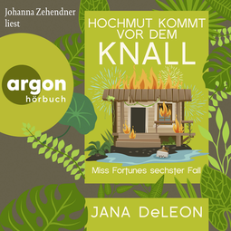 Hörbuchcover von Hochmut kommt vor dem Knall: Ein Miss-Fortune-Krimi 6 von Jana DeLeon, wird gesprochen von Johanna Zehendner