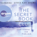 Hörbuchcover von The Secret Book Club - Liebesromane zum Frühstück von Lyssa Kay Adams, wird gesprochen von Sven Macht