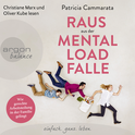 Hörbuchcover von Raus aus der Mental Load-Falle: Wie gerechte Arbeitsteilung in der Familie gelingt von Patricia Cammarata, wird gesprochen von Christiane Marx, Oliver Kube