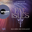Hörbuchcover von Fae Isles − Das Herz der Schlacht von Lisette Marshall, wird gesprochen von Corinna Dorenkamp