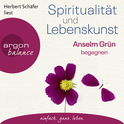 Hörbuchcover von Spiritualität und Lebenskunst: Anselm Grün begegnen von Anselm Grün, wird gesprochen von Anselm Grün, Herbert Schäfer