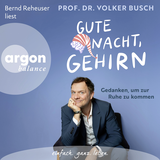 Hörbuchcover von Gute Nacht, Gehirn: Gedanken, um zur Ruhe zu kommen von Volker Busch