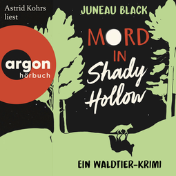Hörbuchcover von Mord in Shady Hollow: Ein Waldtier-Krimi von Juneau Black, wird gesprochen von Astrid Kohrs