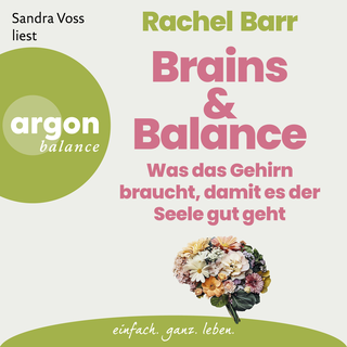 Hörbuchcover von Brains & Balance: Was das Gehirn braucht, damit es der Seele gut geht