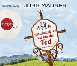 Hörbuchcover von Schwindelfrei ist nur der Tod: Alpenkrimi von Jörg Maurer