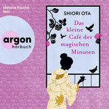 Hörbuchcover von Das kleine Café der magischen Minuten von Shiori Ota