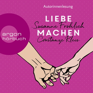 Hörbuchcover von Liebe machen: Das Bestseller-Duo über die Liebe: wie wir sie finden, halten und genießen