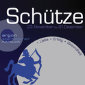 Hörbuchcover von Sternzeichen Schütze: Liebe, Erfolg, Gesundheit von Katrin Wiegand, wird gesprochen von Anke Reitzenstein