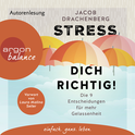 Hörbuchcover von Stress dich richtig!: Die 9 Entscheidungen für mehr Gelassenheit von Jacob Drachenberg, wird gesprochen von Jacob Drachenberg
