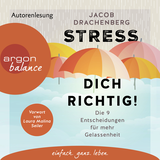 Hörbuchcover von Stress dich richtig!: Die 9 Entscheidungen für mehr Gelassenheit von Jacob Drachenberg
