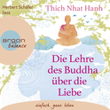 Hörbuchcover von Die Lehre des Buddha über die Liebe von  Thich Nhat Hanh, wird gesprochen von Herbert Schäfer